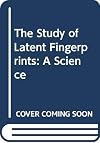 Study of Latent Fingerprints : A Science