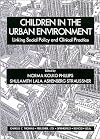 Children in the urban environment : linking social policy and clinical practice
