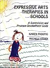 Expressive Arts Therapies in Schools: A Supervision and Program Development Guide