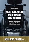 Multicultural Aspects of Disabilities: A Guide to Understanding And Assisting Minorities in the Rehabilitation Process