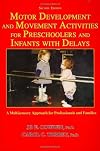 Motor Development and Movement Activities for Preschoolers and Infants With Delays: A Multisensory Approach for Professionals and Families