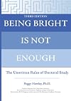 Being Bright Is Not Enough: The Unwritten Rules of Doctoral Study