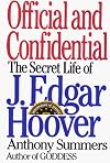 Official and Confidential: The Secret Life of J. Edgar Hoover