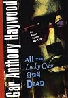 All the Lucky Ones Are Dead