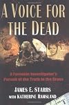 A Voice for the Dead: A Forensic Investigator's Pursuit of the Truth in the Grave