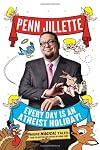 Every Day is an Atheist Holiday!: More Magical Tales from the Author of God, No!