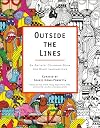 Outside the Lines: An Artists' Coloring Book for Giant Imaginations