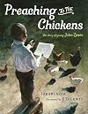 Preaching to the Chickens: The Story of Young John Lewis