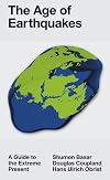 The Age of Earthquakes: A Guide to the Extreme Present