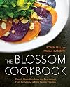 The Blossom Cookbook: Classic Favorites from the Restaurant That Pioneered a New Vegan Cuisine