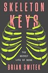 Skeleton Keys: The Secret Life of Bone