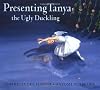 Presenting Tanya, the Ugly Duckling (Picture Books)