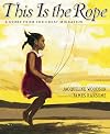 This Is the Rope: A Story from the Great Migration