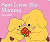 Spot Loves His Mommy