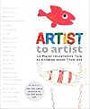 Artist to Artist: 23 Major Illustrators Talk to Children About Their Art