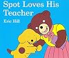 Spot Loves His Teacher