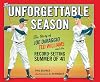 The Unforgettable Season: Joe DiMaggio, Ted Williams and the Record-Setting Summer of1941