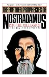 The Further Prophecies of Nostradamus: 1985 and Beyond