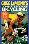 Greg lemond's complete book of bicycling (A Perigee Book)