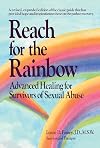 Reach for the Rainbow: Advanced Healing for Survivors of Sexual Abuse