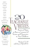 20 Teachable Virtues: Practical Ways to Pass on Lessons of Virtue