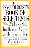 The Psychologist's Book of Self-Tests: 25 Love, Sex, Intelligence, Career & Personality Tests - Developed by Professionals to Reveal the Real You