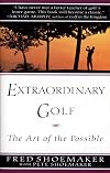 Extraordinary Golf: the Art of the Possible (Perigee)