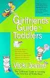 The Girlfriends' Guide to Toddlers