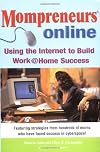 Momprenuers (R) Online: Using the Internet for Work at Home Success