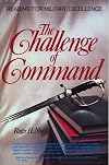 The Challenge of Command: Reading for Military Excellence