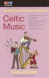 The NPR Curious Listener's Guide to Celtic Music