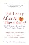 Still Sexy After All These Years?: The 9 Unspoken Truths About Women's Desire Beyond 50