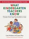 What Kindergarten Teachers Know: Practical and Playful Ways for Parents to Help Children Listen, Learn, and Cooperate at Home