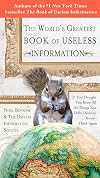 The World's Greatest Book of Useless Information: If You Thought You Knew All the Things You Didn't Need to Know - Think Again