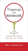 Thingamajigs and Whatchamacallits: Unfamiliar Terms for Familiar Things