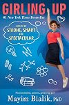 Girling Up: How to Be Strong, Smart and Spectacular