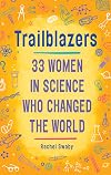 Trailblazers: 33 Women in Science Who Changed the World