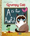 A Is for Awful: A Grumpy Cat ABC Book (Grumpy Cat) (Little Golden Book)