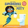 Even Superheroes Use the Potty