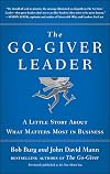 The Go-Giver Leader: A Little Story About What Matters Most in Business