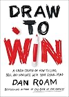 Draw to Win: A Crash Course on How to Lead, Sell, and Innovate With Your Visual Mind