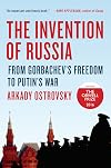 The Invention of Russia: The Rise of Putin and the Age of Fake News