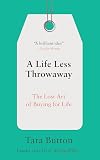 A Life Less Throwaway: The Lost Art of Buying for Life
