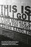 This Is All I Got: A New Mother's Search for Home