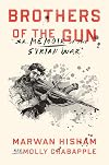 Brothers of the Gun: A Memoir of the Syrian War