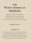 The North American Indian, being a series of volumes picturing and describing the Indians of the United States and Alaska, vol. 20