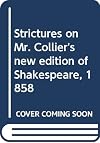 Strictures on Mr. Collier's new edition of Shakespeare, 1858