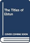 The Titles of Ebtun