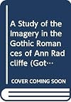 A study of the imagery in the Gothic romances of Ann Radcliffe