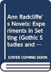 Ann Radcliffe's Novels: Experiments in Setting (Gothic Studies and Dissertations)